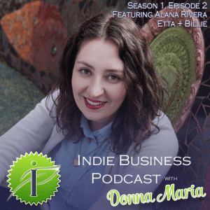 Episode 2: Alana Rivera: Etta and Billie: Indie Business Podcast &middot; paradeofproducts - IBNPodcastSeason01Episode02-300x300