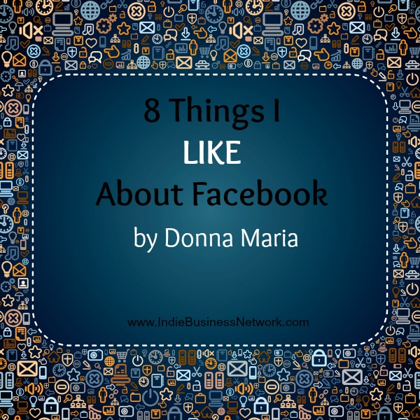 8 things i like about facebook, by donna maria