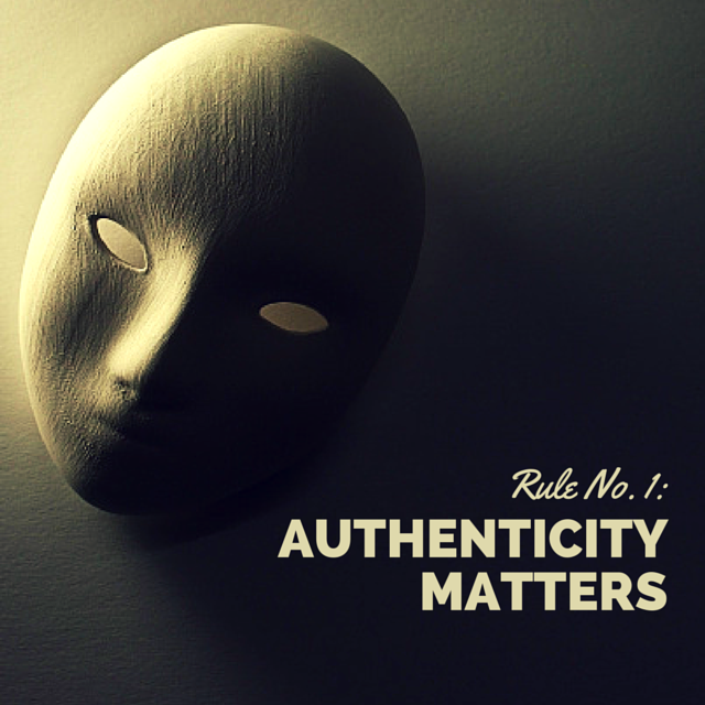 Rule No. 1-Authenticity Matters