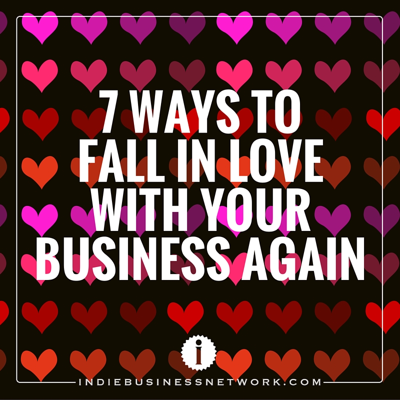 fall in love with your business again