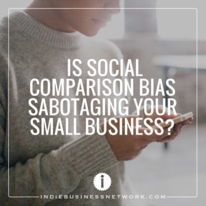 Is Social Comparison Bias Sabotaging Your Small Business? - Indie