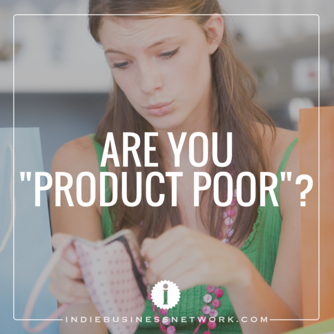 Are You “Product Poor”? Are You "Product Poor"?