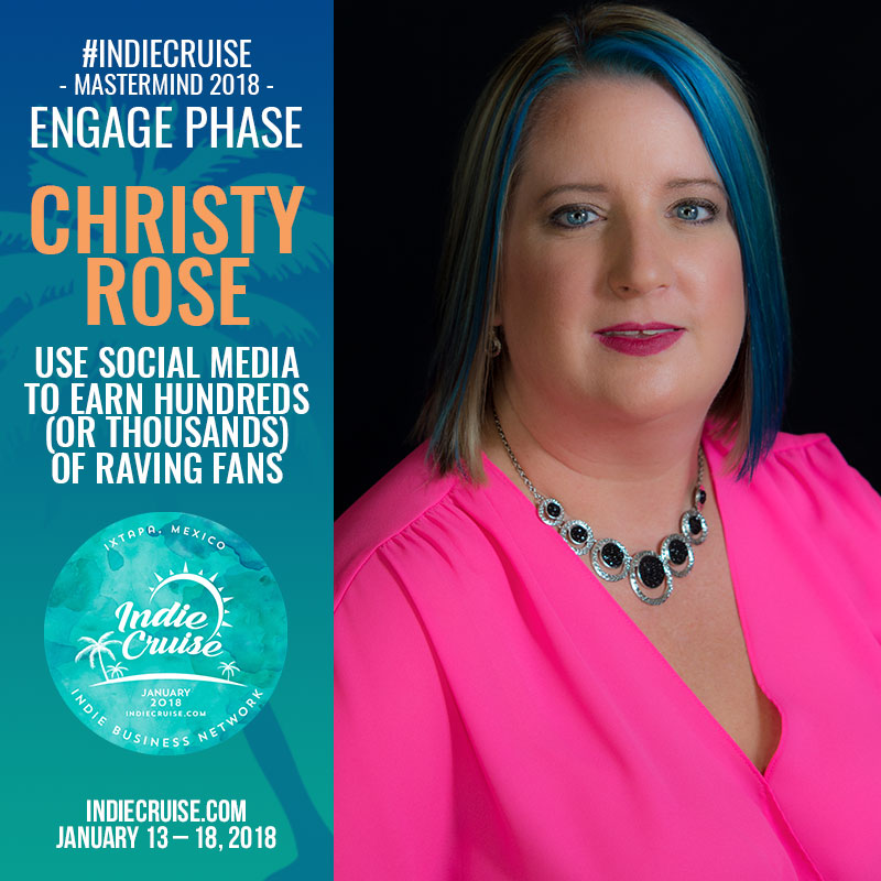 #IndieCruise Mastermind 2018 Storyteller: Christy Rose: Use Social ...